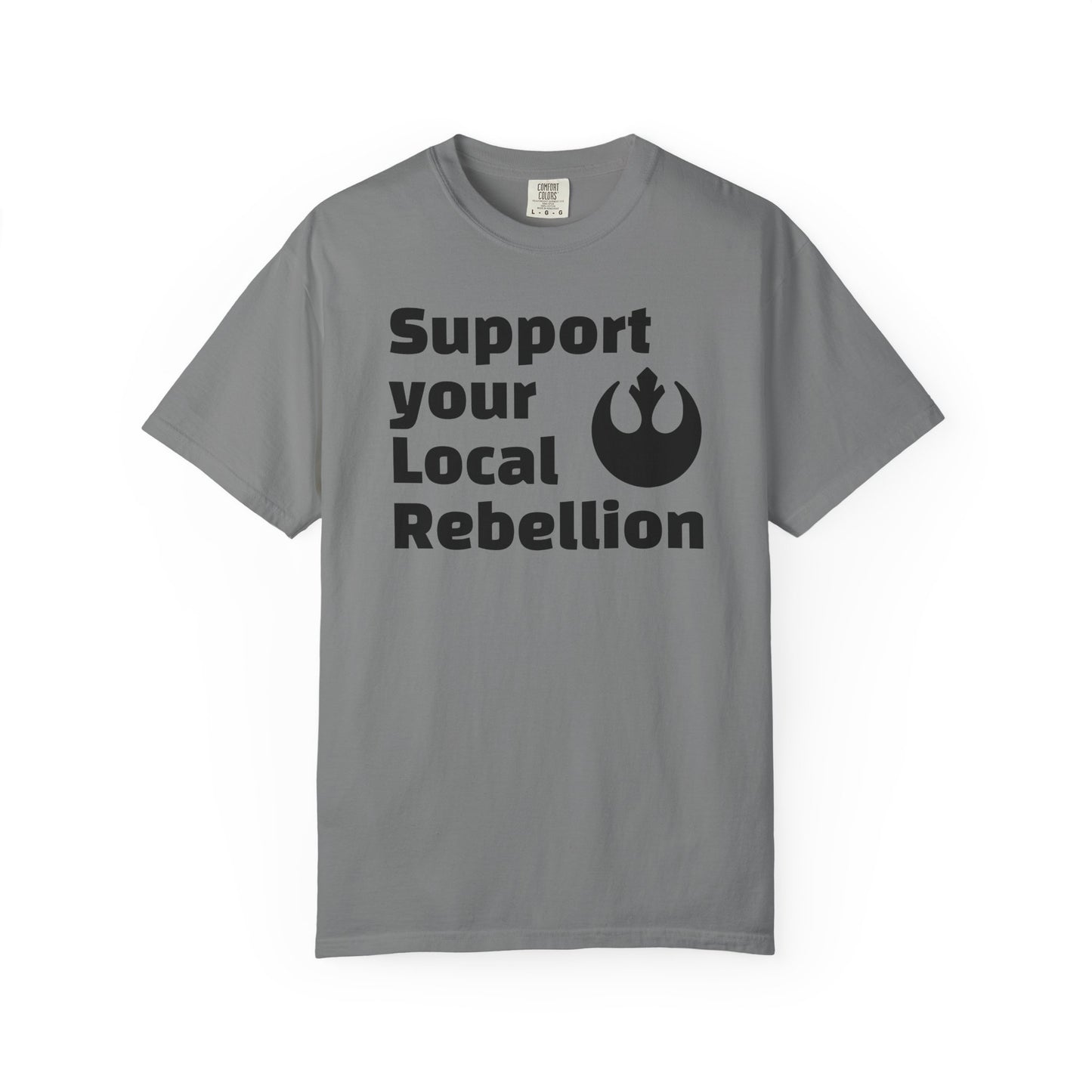 Unisex Rebel T-shirt - Support Your Local Rebellion, Casual Wear, Gift for Star Wars Fans, Graphic Tee, Everyday Style