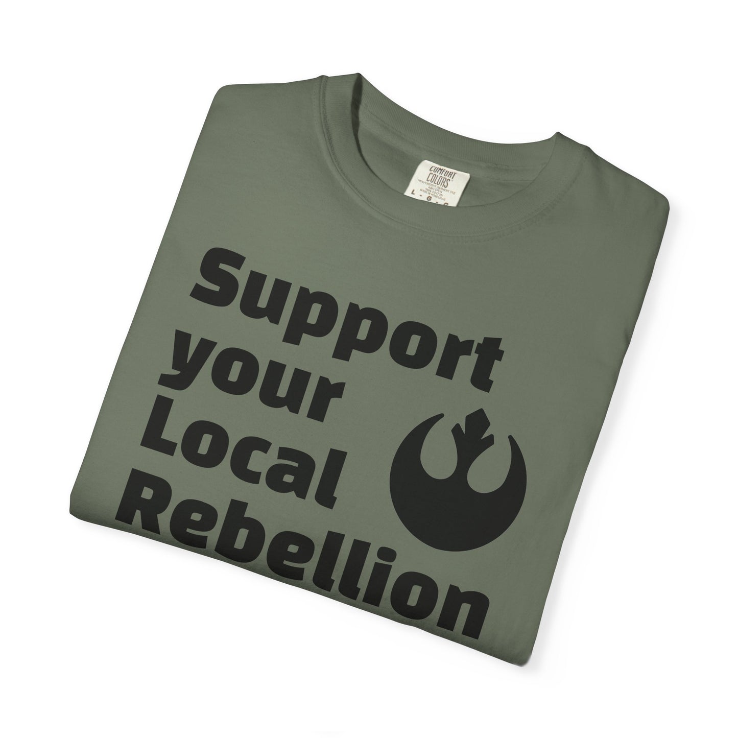 Unisex Rebel T-shirt - Support Your Local Rebellion, Casual Wear, Gift for Star Wars Fans, Graphic Tee, Everyday Style