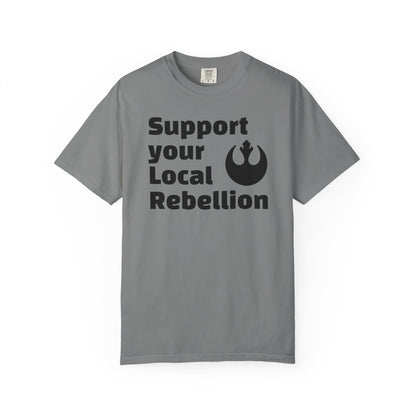 Unisex Rebel T-shirt - Support Your Local Rebellion, Casual Wear, Gift for Star Wars Fans, Graphic Tee, Everyday Style