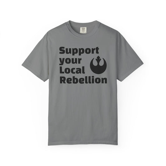 Unisex Rebel T-shirt - Support Your Local Rebellion, Casual Wear, Gift for Star Wars Fans, Graphic Tee, Everyday Style